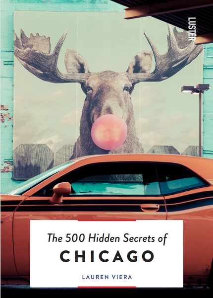 The 500 Hidden Secrets of Chicago